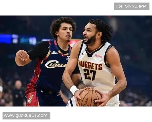 掘金末节表现不佳仅得11分被骑士逆转失利令人失望